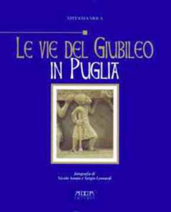 Immagine di Le vie del Giubileo in Puglia e Basilicata. Antiche strade e nuovi itinerari